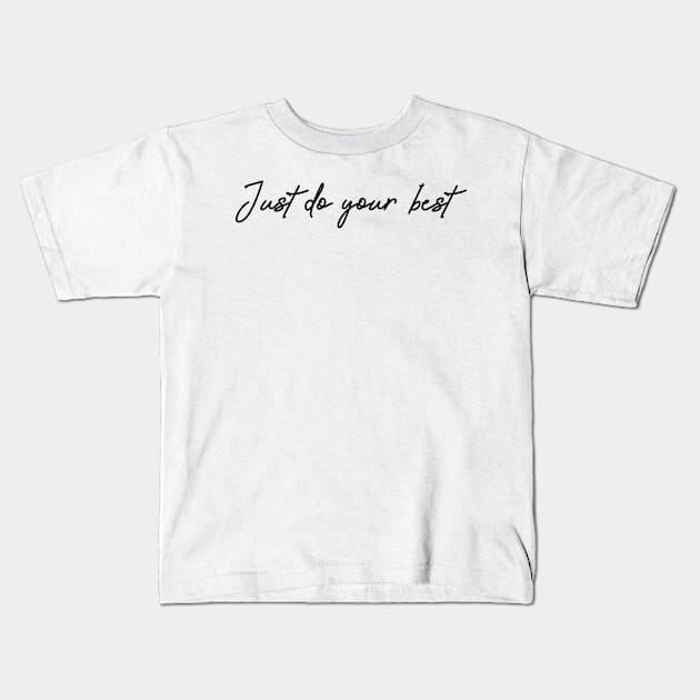 'Just Do Your Best' Cancer Awareness Shirt Kids T-Shirt by ourwackyhome